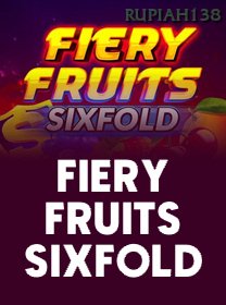 Fiery Fruits Sixfold